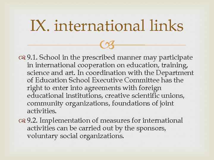 IX. international links 9. 1. School in the prescribed manner may participate in international