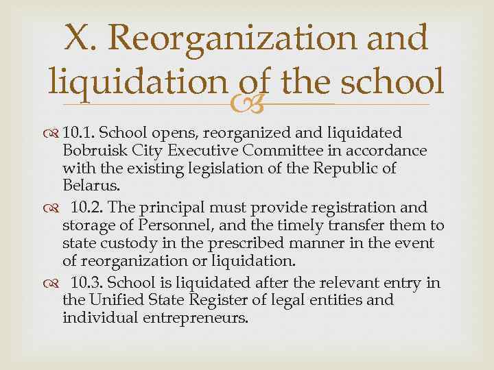 X. Reorganization and liquidation of the school 10. 1. School opens, reorganized and liquidated