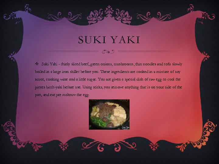 SUKI YAKI v Suki Yaki - thinly sliced beef, green onions, mushrooms, thin noodles