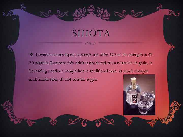 SHIOTA v Lovers of more liquor Japanese can offer Ciotat. Its strength is 2530