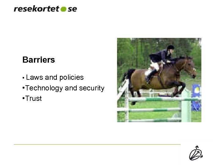 Barriers • Laws and policies • Technology and security • Trust 
