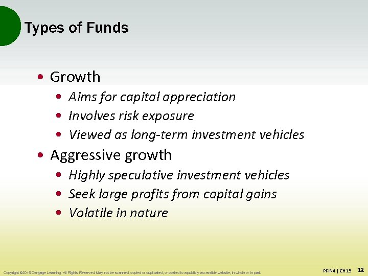 Types of Funds • Growth • Aims for capital appreciation • Involves risk exposure