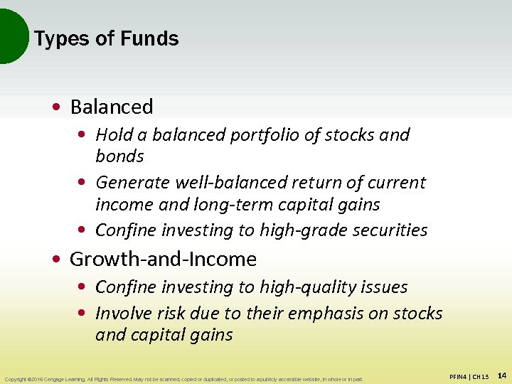 Types of Funds • Balanced • Hold a balanced portfolio of stocks and bonds