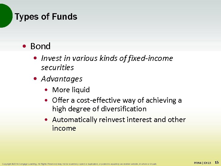 Types of Funds • Bond • Invest in various kinds of fixed-income securities •