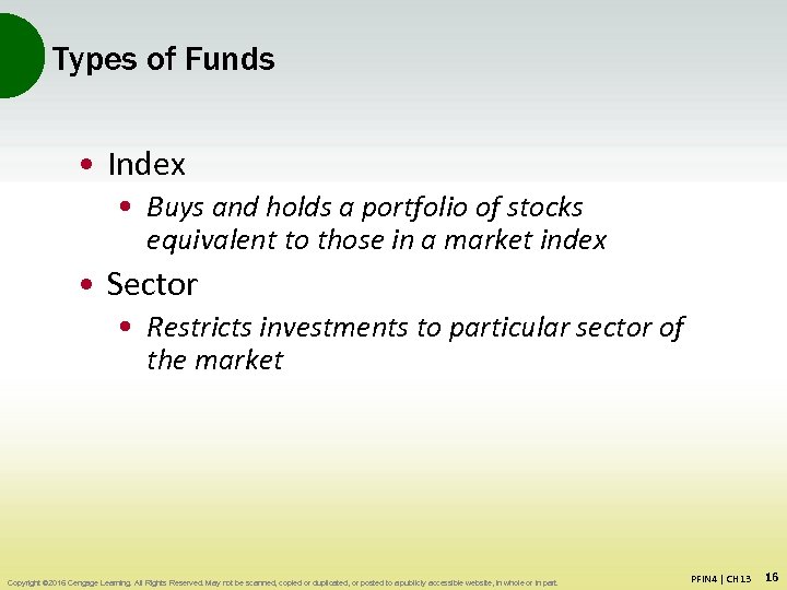 Types of Funds • Index • Buys and holds a portfolio of stocks equivalent