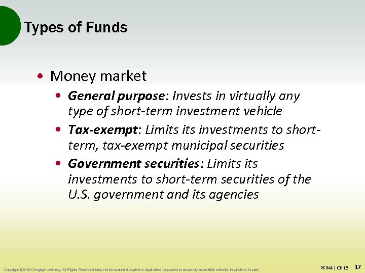 Types of Funds • Money market • General purpose: Invests in virtually any type