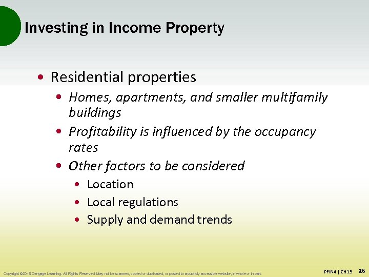 Investing in Income Property • Residential properties • Homes, apartments, and smaller multifamily buildings