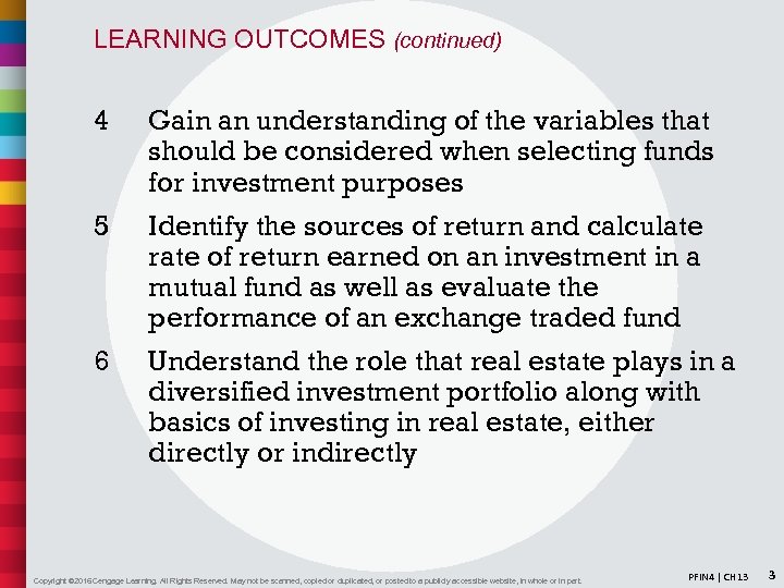 LEARNING OUTCOMES (continued) 4 Gain an understanding of the variables that should be considered