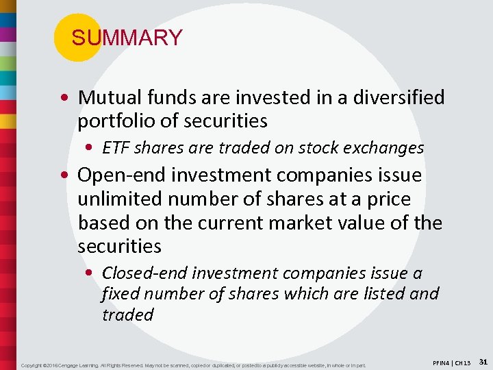 SUMMARY • Mutual funds are invested in a diversified portfolio of securities • ETF