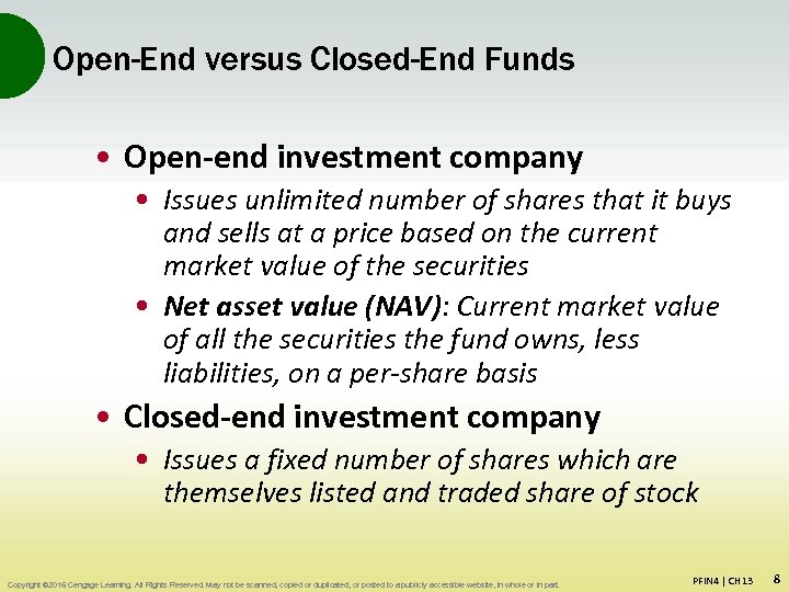 Open-End versus Closed-End Funds • Open-end investment company • Issues unlimited number of shares