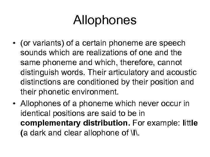 One and the same. Phonemes and allophones. Types of allophones.. Phoneme examples. Principal allophone –. Phoneme and allophone.