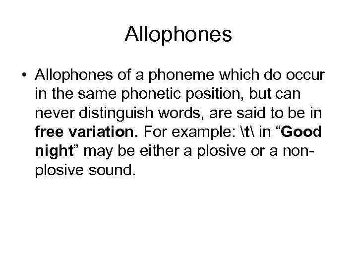 Example t. Allophones. Phonemes and allophones презентация. Phoneme examples. Allophones Types of allophones.