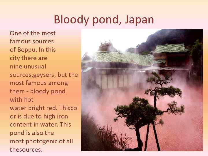 Bloody pond, Japan One of the most famous sources of Beppu. In this city