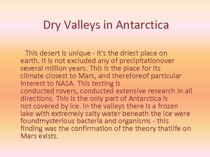 Dry Valleys in Antarctica This desert is unique - it's the driest place on