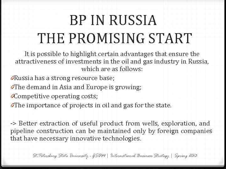 BP IN RUSSIA THE PROMISING START It is possible to highlight certain advantages that