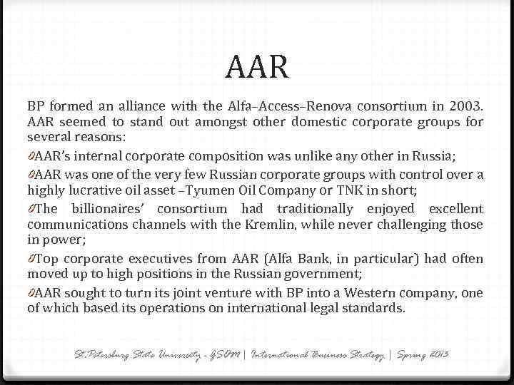 AAR BP formed an alliance with the Alfa–Access–Renova consortium in 2003. AAR seemed to