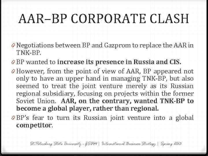 AAR–BP CORPORATE CLASH 0 Negotiations between BP and Gazprom to replace the AAR in