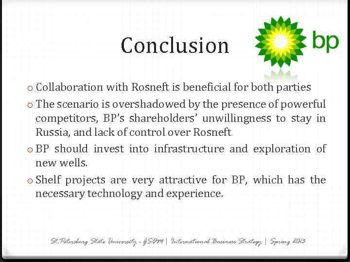 Conclusion o Collaboration with Rosneft is beneficial for both parties o The scenario is