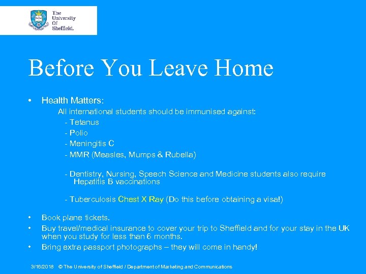 Before You Leave Home • Health Matters: All international students should be immunised against: