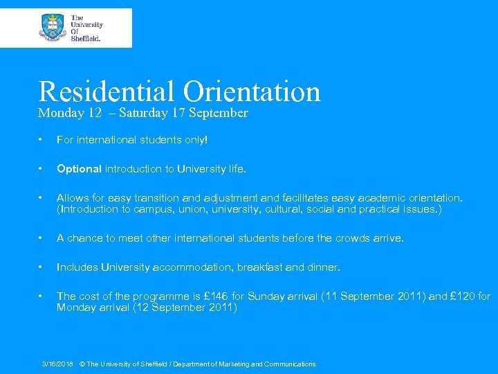 Residential Orientation Monday 12 – Saturday 17 September • For international students only! •