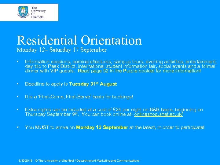Residential Orientation Monday 12– Saturday 17 September • Information sessions, seminars/lectures, campus tours, evening