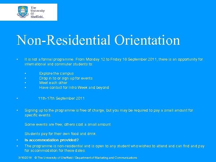 Non-Residential Orientation • It is not a formal programme. From Monday 12 to Friday