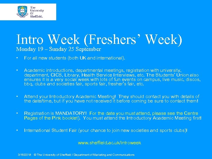Intro Week (Freshers’ Week) Monday 19 – Sunday 25 September • For all new