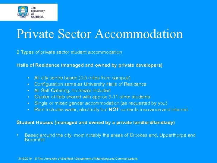 Private Sector Accommodation 2 Types of private sector student accommodation Halls of Residence (managed