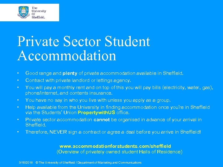 Private Sector Student Accommodation • • Good range and plenty of private accommodation available