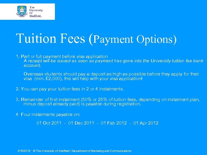 Tuition Fees (Payment Options) 1. Part or full payment before visa application A receipt