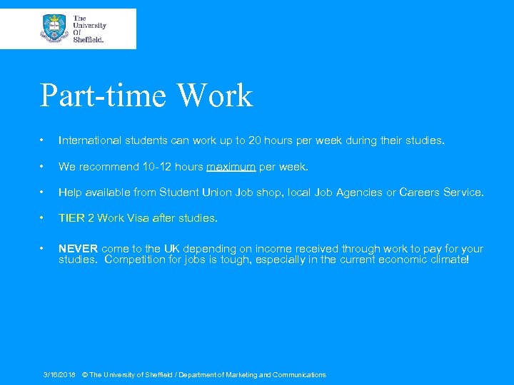 Part-time Work • International students can work up to 20 hours per week during