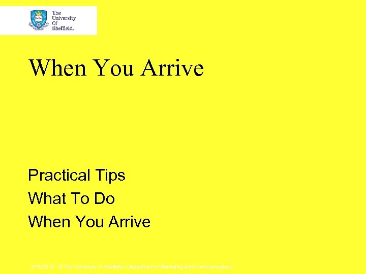 When You Arrive Practical Tips What To Do When You Arrive 3/16/2018 © The