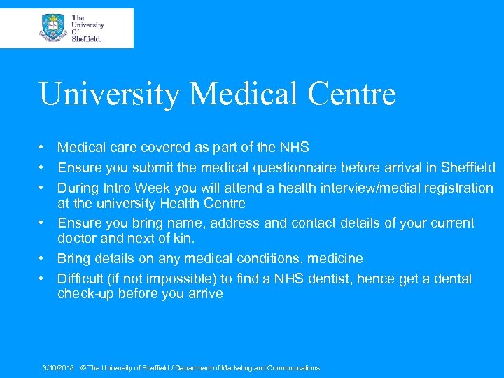 University Medical Centre • Medical care covered as part of the NHS • Ensure