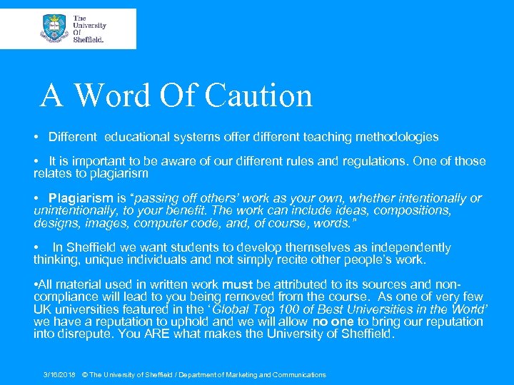 A Word Of Caution • Different educational systems offer different teaching methodologies • It