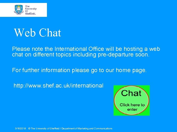 Web Chat Please note the International Office will be hosting a web chat on