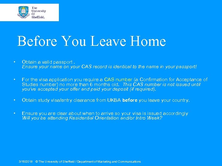 Before You Leave Home • Obtain a valid passport. Ensure your name on your