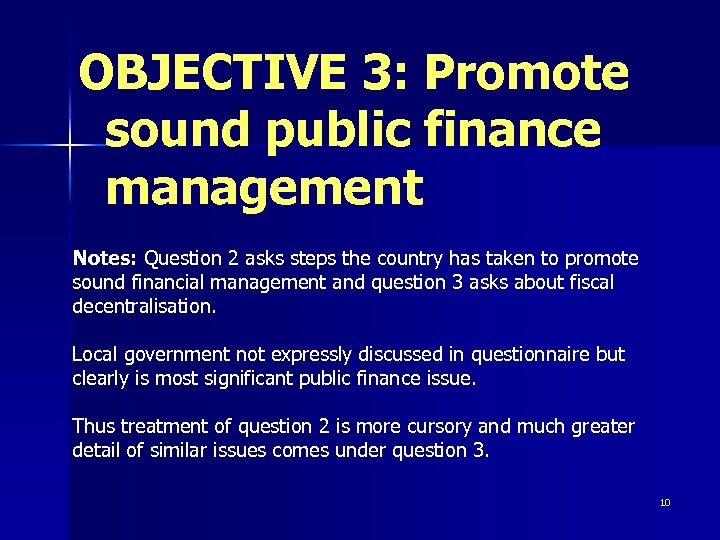 OBJECTIVE 3: Promote sound public finance management Notes: Question 2 asks steps the country
