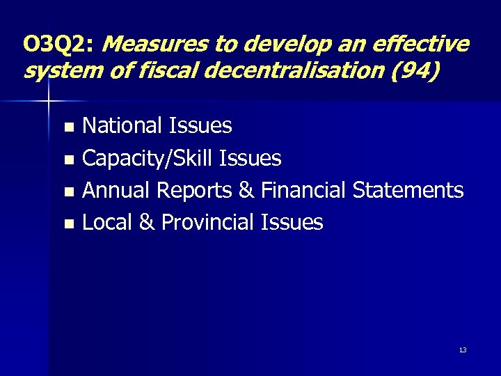 O 3 Q 2: Measures to develop an effective system of fiscal decentralisation (94)