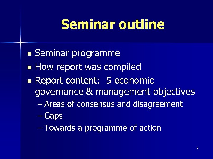 Seminar outline Seminar programme n How report was compiled n Report content: 5 economic