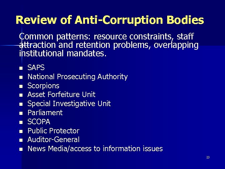 Review of Anti-Corruption Bodies Common patterns: resource constraints, staff attraction and retention problems, overlapping