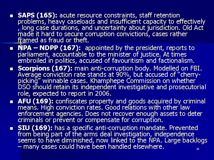 n n n SAPS (165): acute resource constraints, staff retention problems, heavy caseloads and