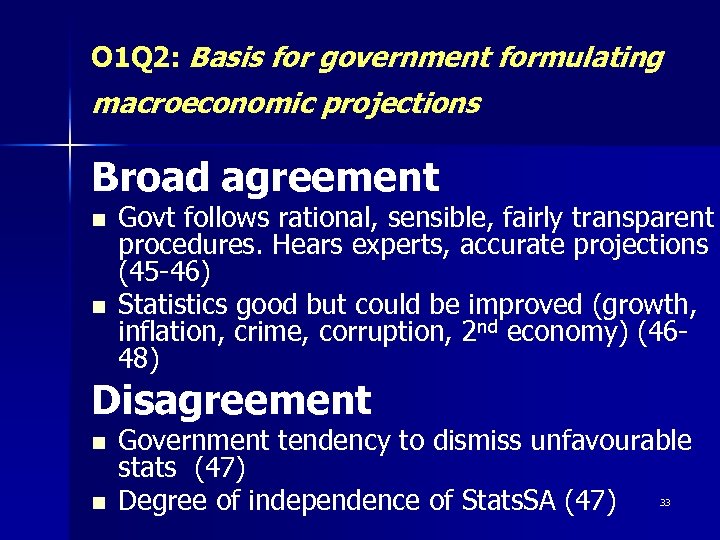 O 1 Q 2: Basis for government formulating macroeconomic projections Broad agreement n n