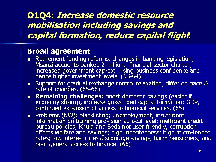 O 1 Q 4: Increase domestic resource mobilisation including savings and capital formation, reduce
