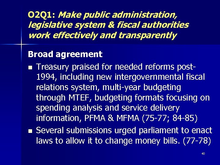O 2 Q 1: Make public administration, legislative system & fiscal authorities work effectively