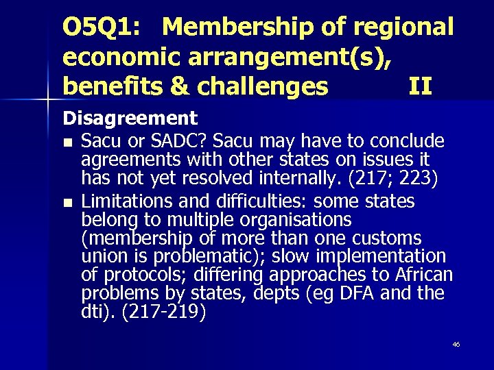O 5 Q 1: Membership of regional economic arrangement(s), benefits & challenges II Disagreement
