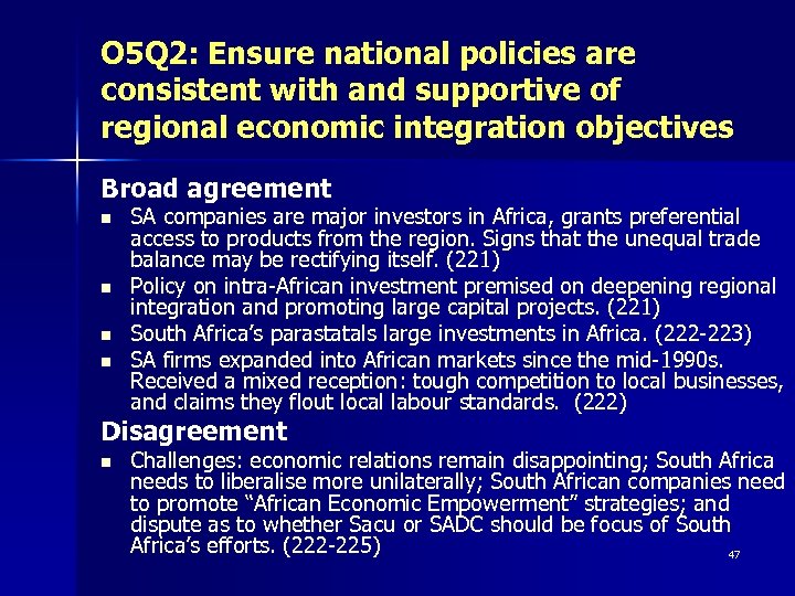 O 5 Q 2: Ensure national policies are consistent with and supportive of regional