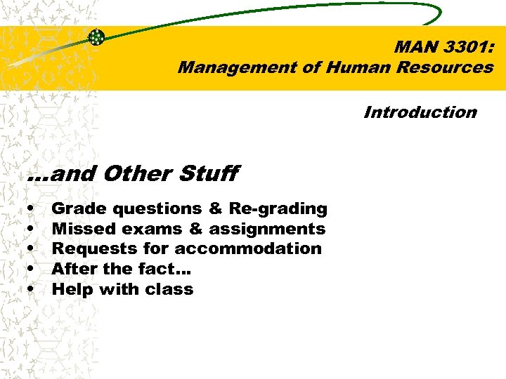 MAN 3301: Management of Human Resources Introduction …and Other Stuff • • • Grade