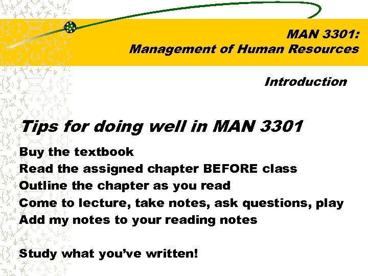 MAN 3301: Management of Human Resources Introduction Tips for doing well in MAN 3301