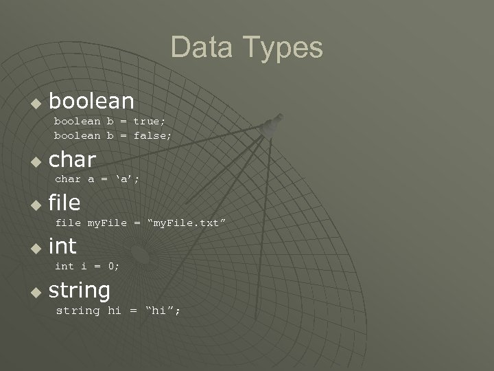 Data Types u boolean b = true; boolean b = false; u char a