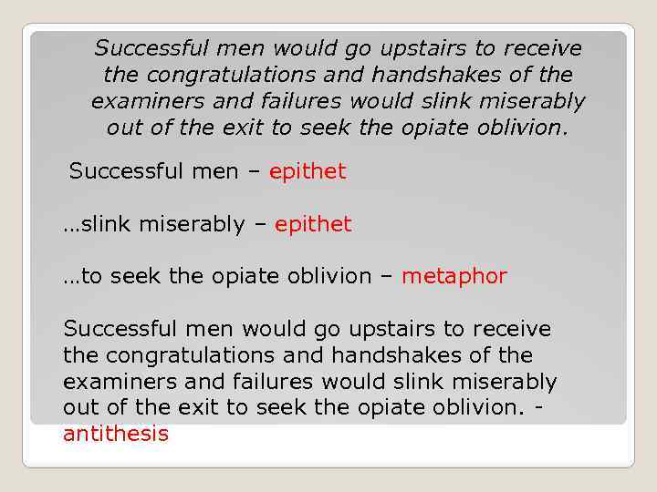 Successful men would go upstairs to receive the congratulations and handshakes of the examiners